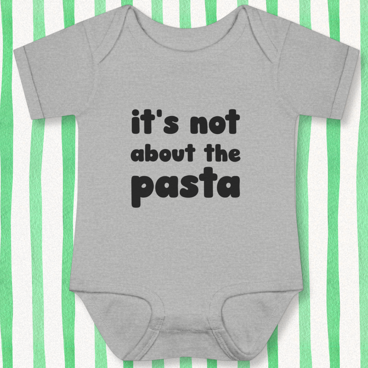 It's Not About The Pasta Baby - Grey