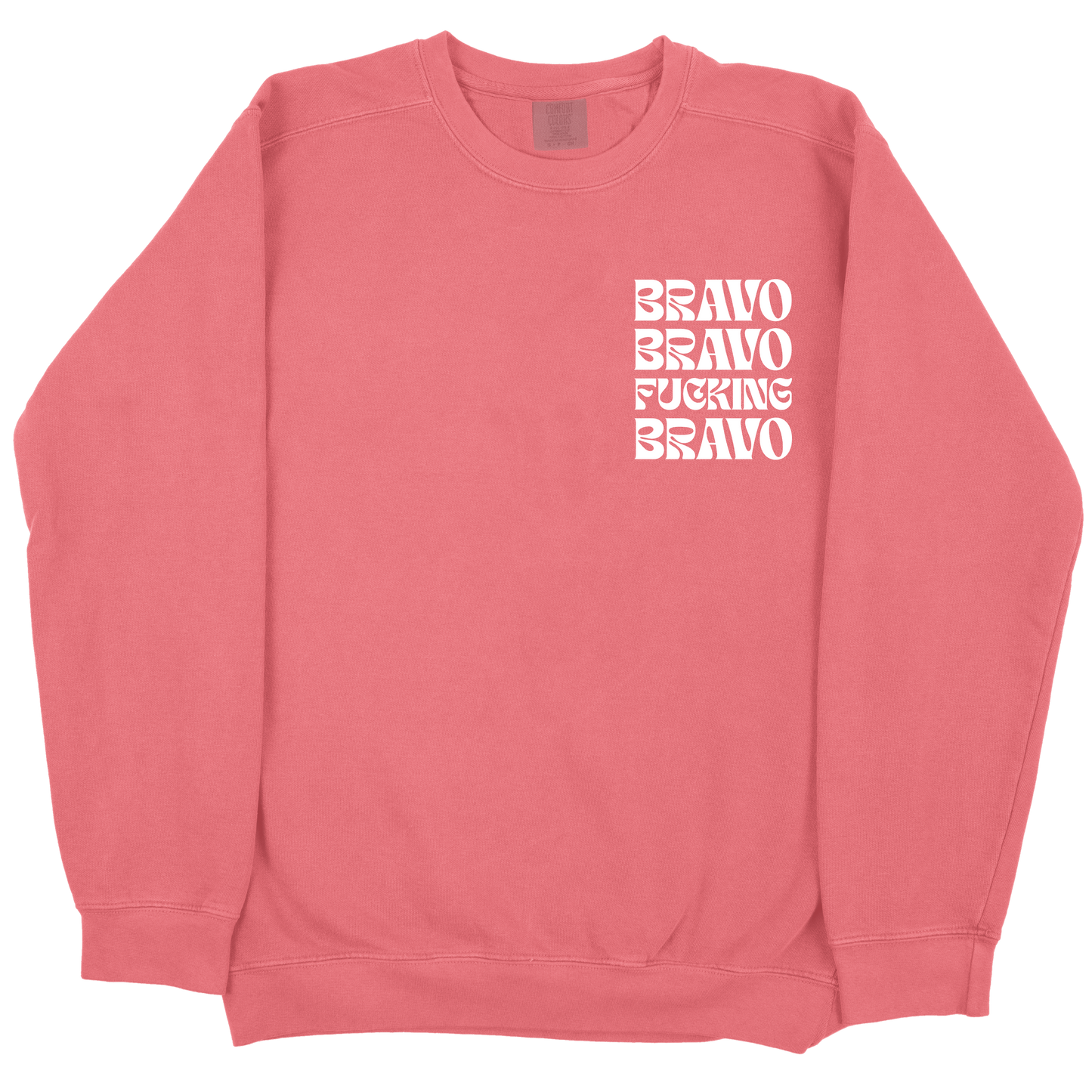 Bravo Bravo Fucking Bravo CC Sweatshirt - Watermelon