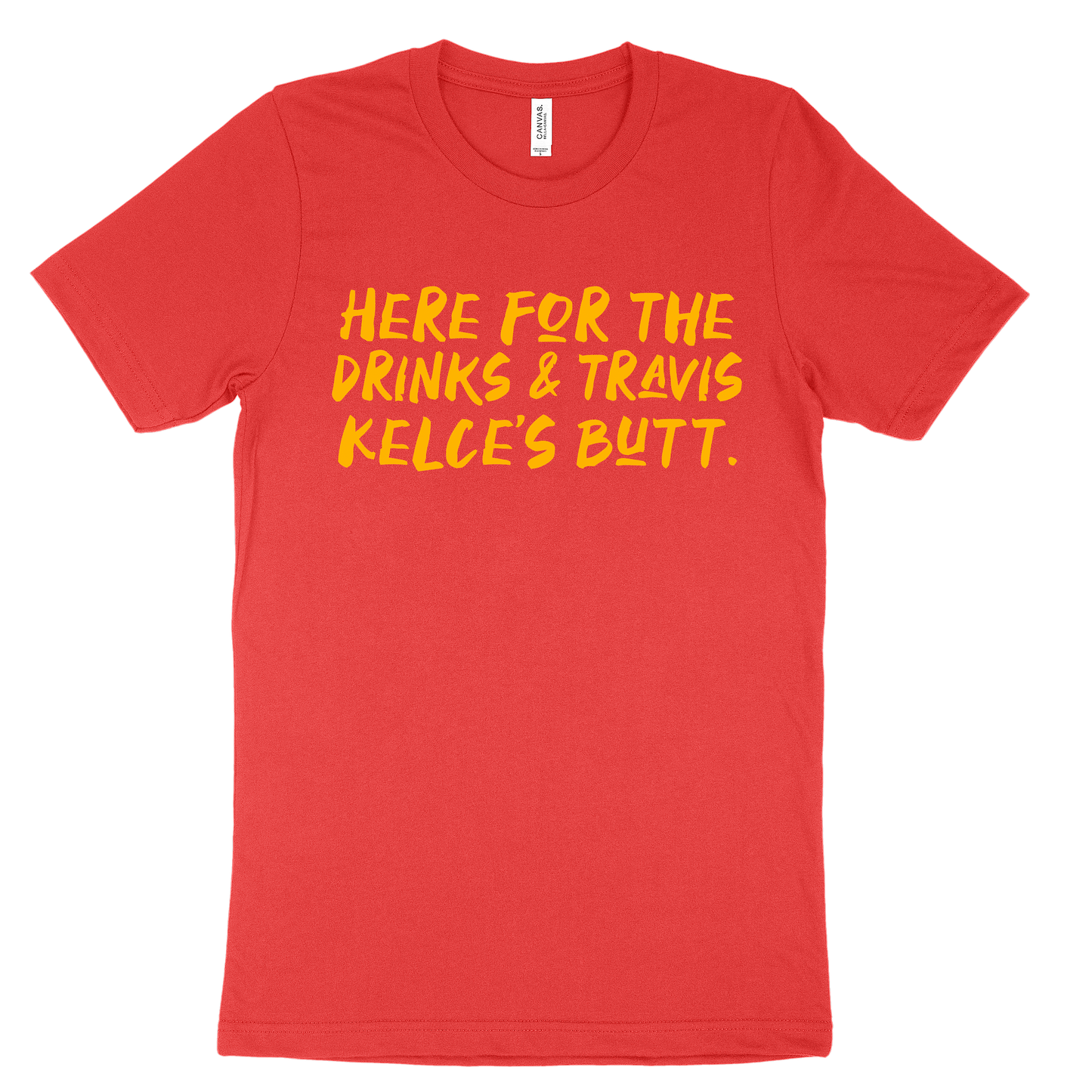 New Here For The Drinks And Travis Kelce's Butt Tee - Red