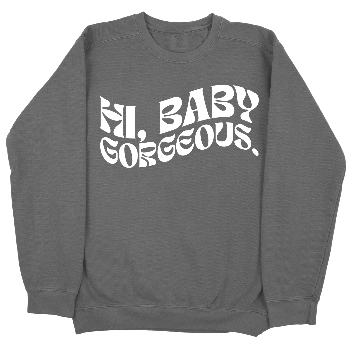 Hi Baby Gorgeous CC Sweatshirt - Pepper