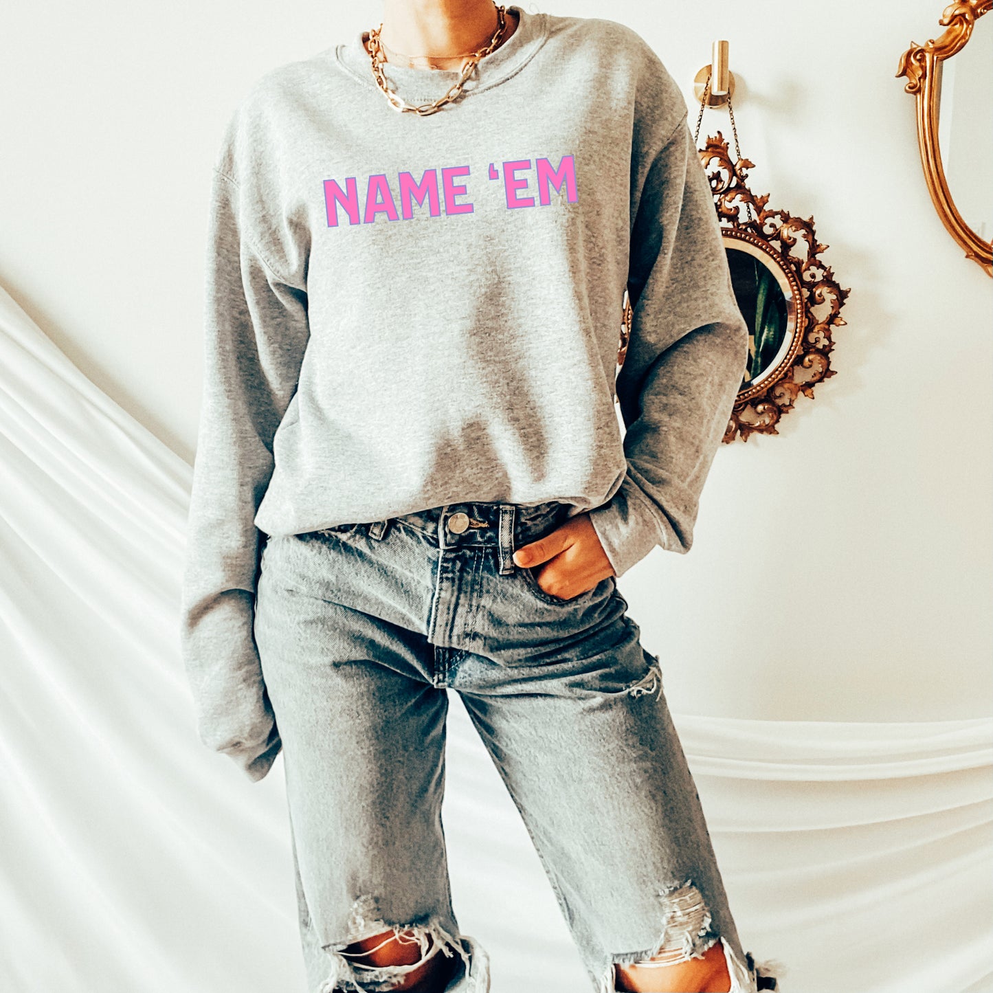 Name 'Em Sweatshirt - Ash