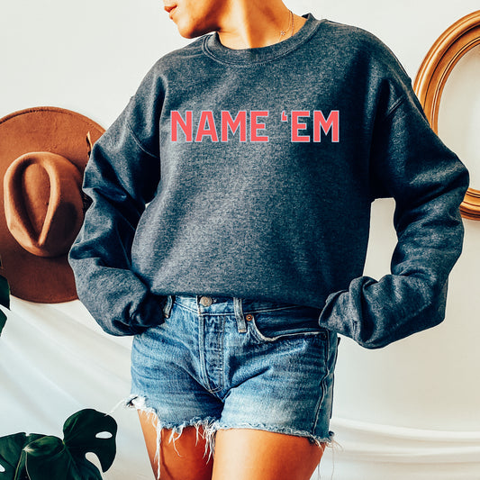 Name 'Em Sweatshirt - Dark Grey