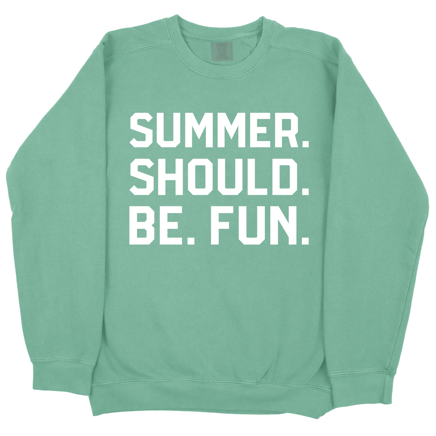 Summer. Should. Be. Fun. CC Sweatshirt - Light Green