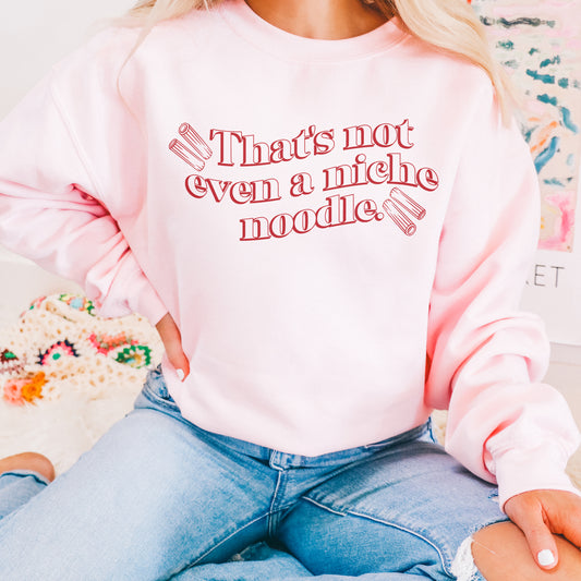 That's Not Even A Niche Noodle Sweatshirt - Light Pink