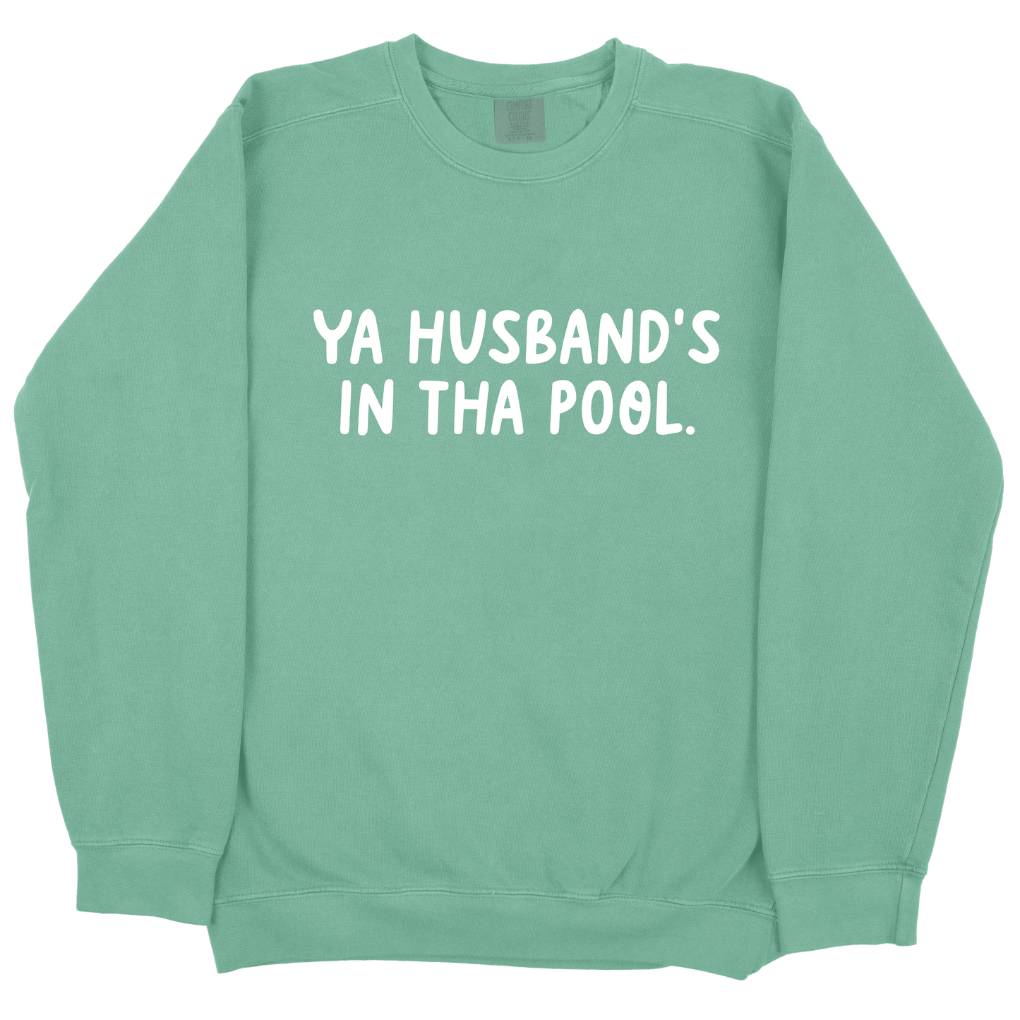 Ya Husband's In Tha Pool CC Sweatshirt - Light Green