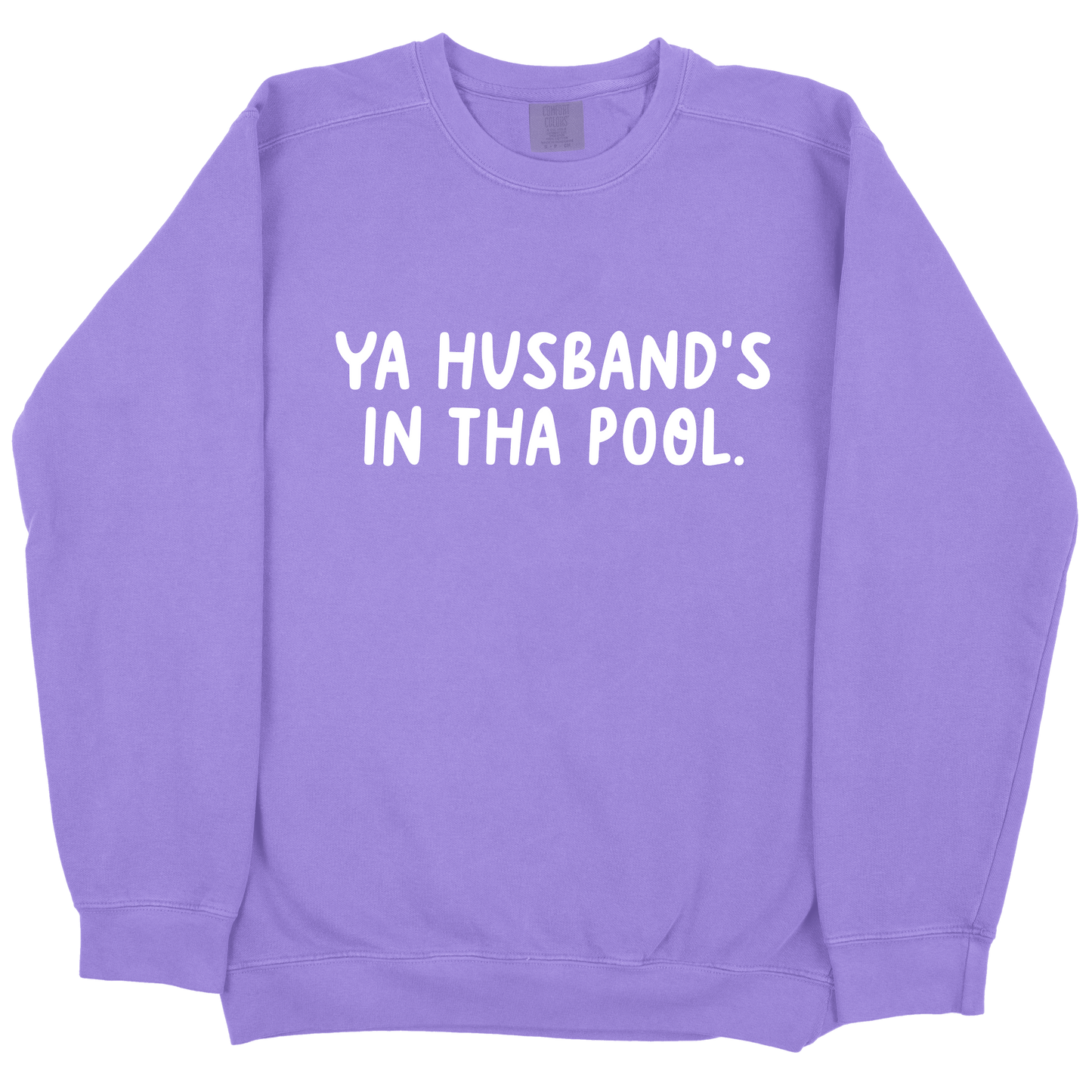 Ya Husband's In Tha Pool CC Sweatshirt - Violet