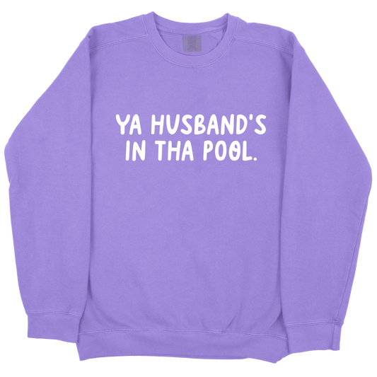 Ya Husband's In Tha Pool CC Sweatshirt - Violet