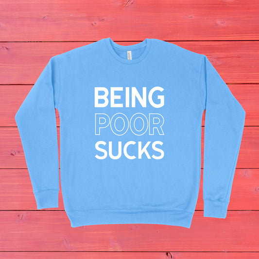 Being Poor Sucks | RHOBH Sweatshirt
