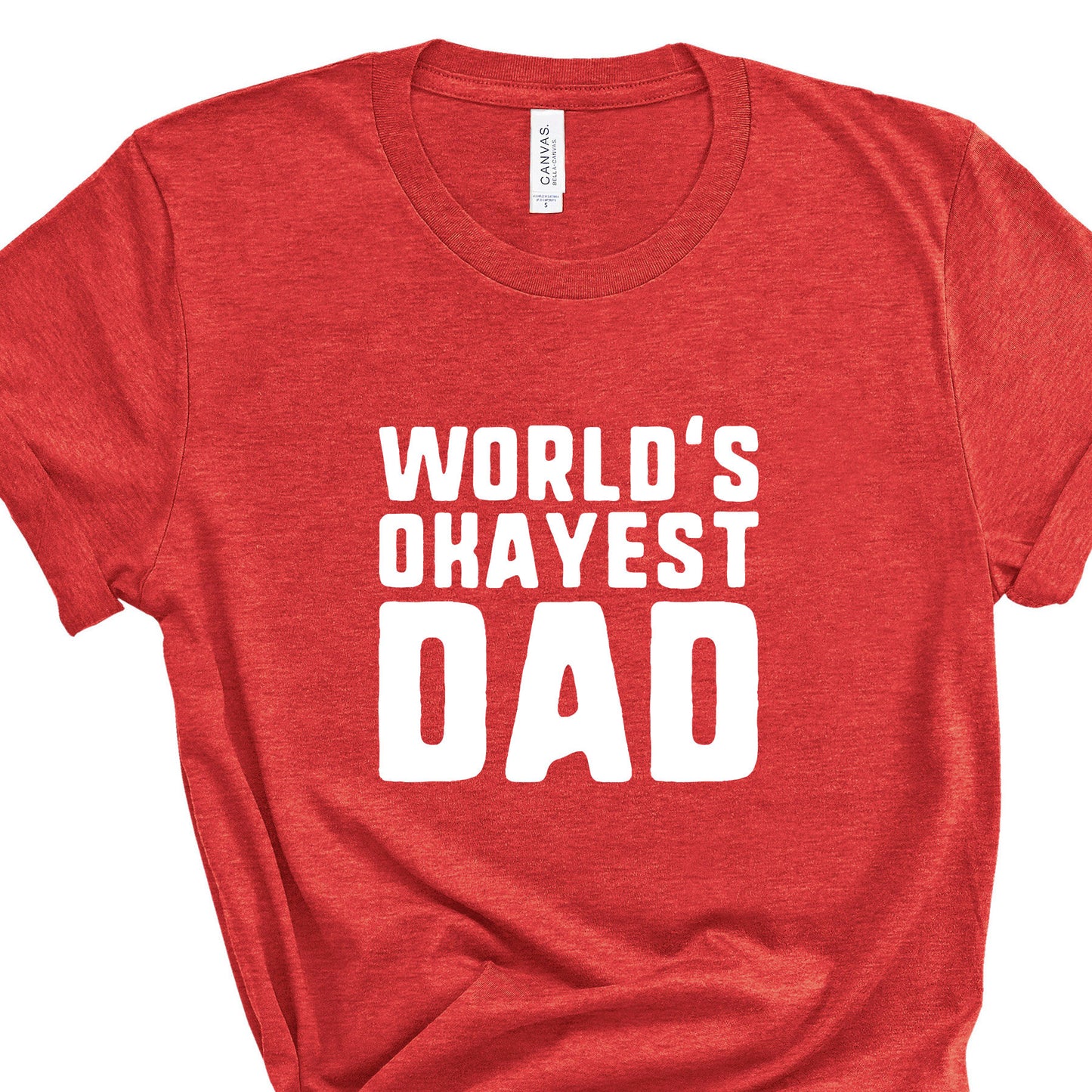 World's Okayest Dad | Unisex Short Sleeved Shirt | Multiple Color Options | Made To Order