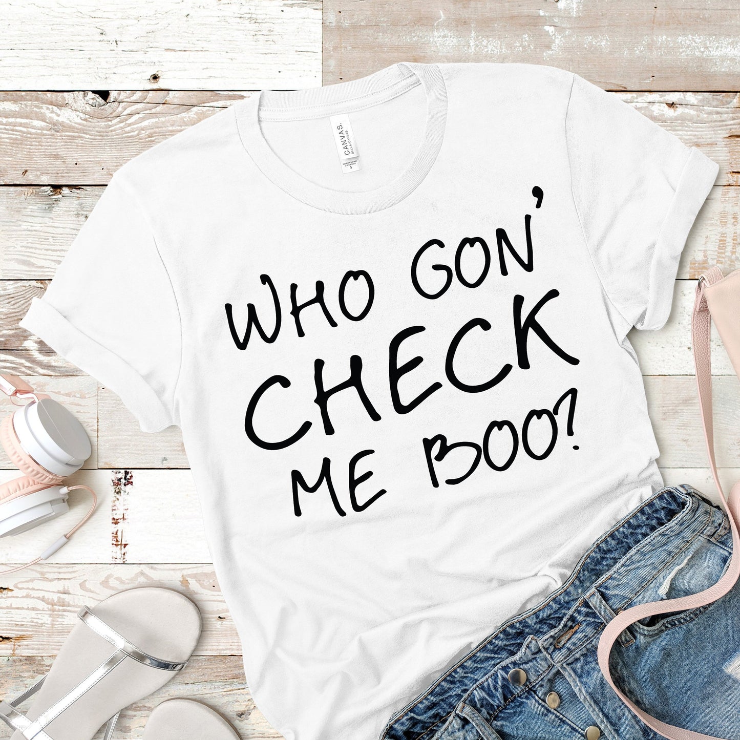Who Gon' Check Me Boo? | Sheree Whitfield Quote | Short Sleeved Shirt | Multiple Color Options | Made To Order