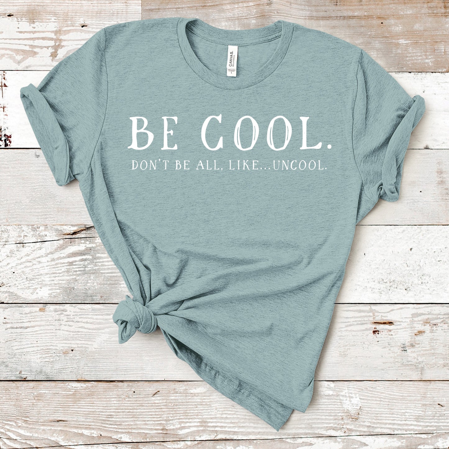 Be Cool. Don't Be All, Like...Uncool | RHONY Tee