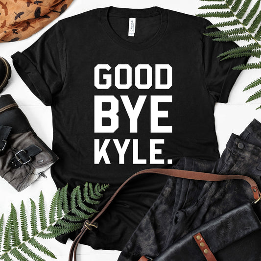 Good Bye Kyle | RHOBH Tee