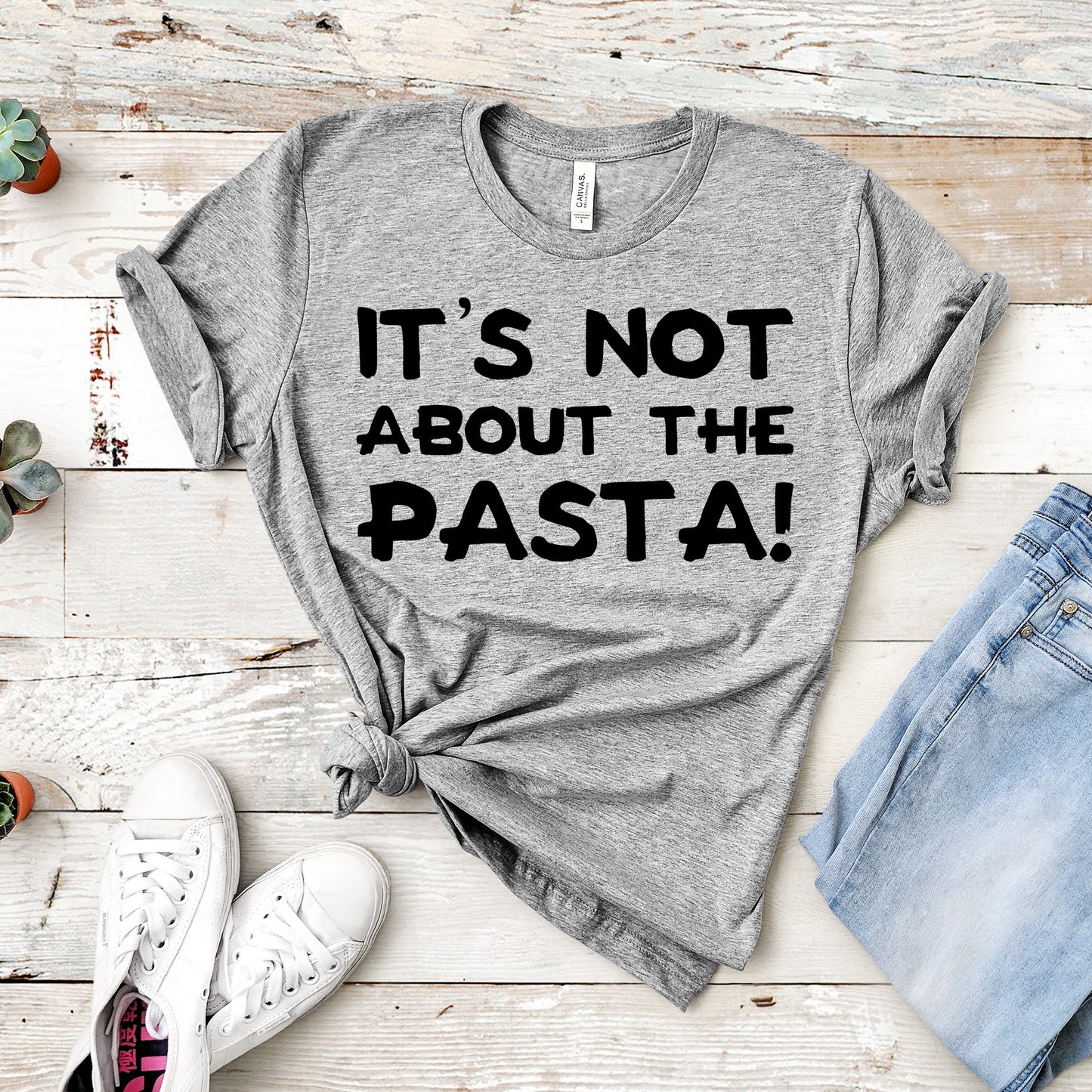 It's Not About The Pasta! | James Kennedy Quote | Unisex Short Sleeved Shirt | Multiple Color Options | Made To Order