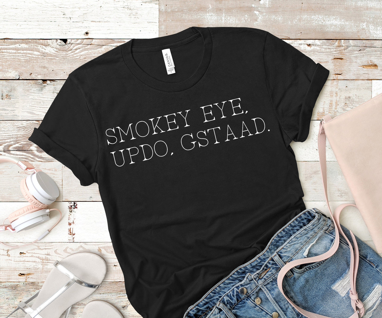 Smokey Eye, Updo, Gstaad. | RHONY Quote | Short Sleeved Shirt | Multiple Color Options | Made To Order