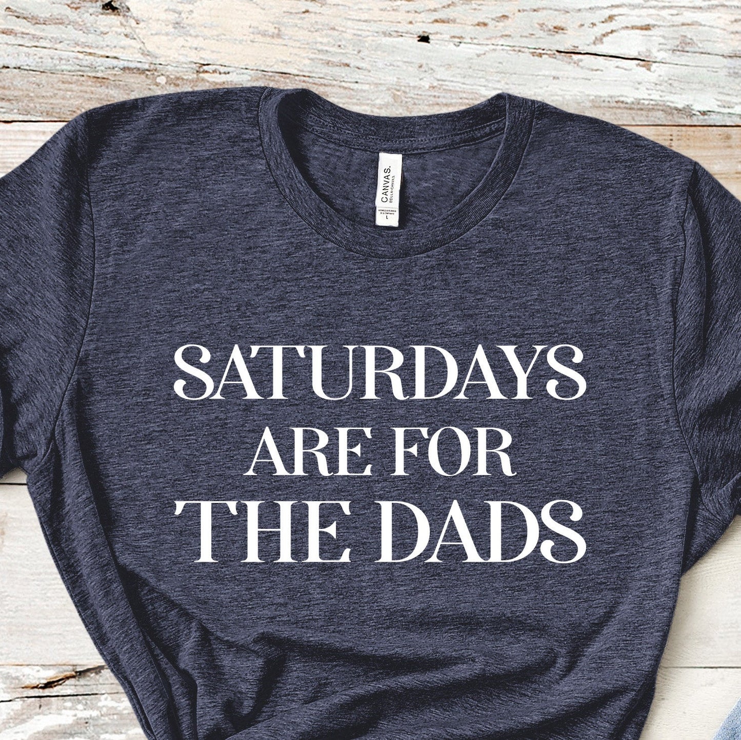 Saturdays Are For The Dads | Short Sleeved Shirt | Multiple Color Options | Made To Order