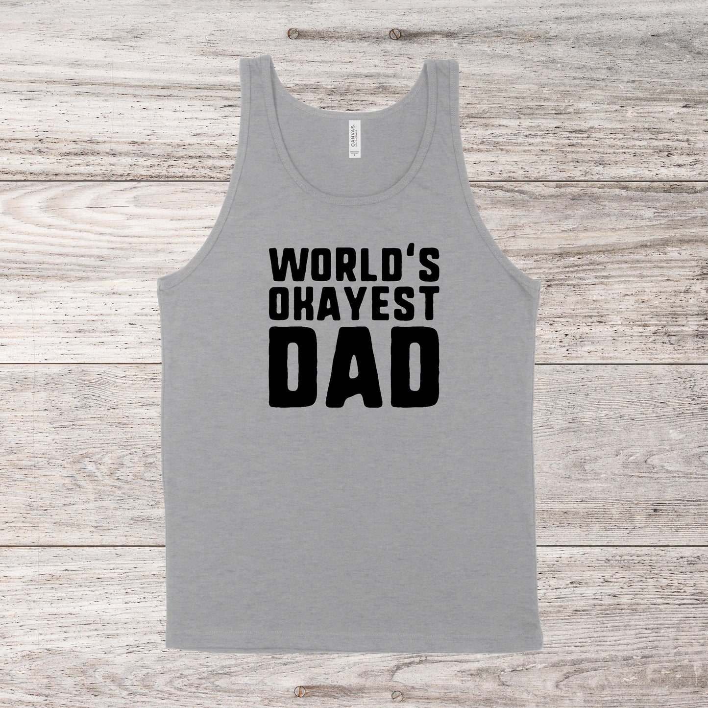 World's Okayest Dad | Unisex Tank Top | Multiple Color Options | Made To Order