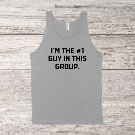 I'm The Number One Guy In This Group | Vanderpump Rules Quote | Unisex Tank Top | Multiple Color Options | Made To Order