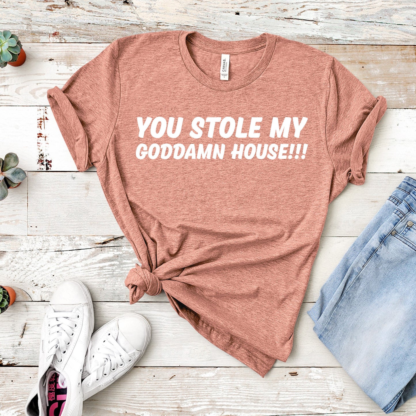 You Stole My Godd*mn House!!! | Mature | RHOBH Quote | Unisex Short Sleeved Shirt | Multiple Color Options | Made To Order