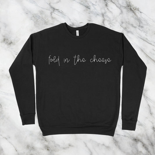 Fold In The Cheese | Schitt's Creek Sweatshirt