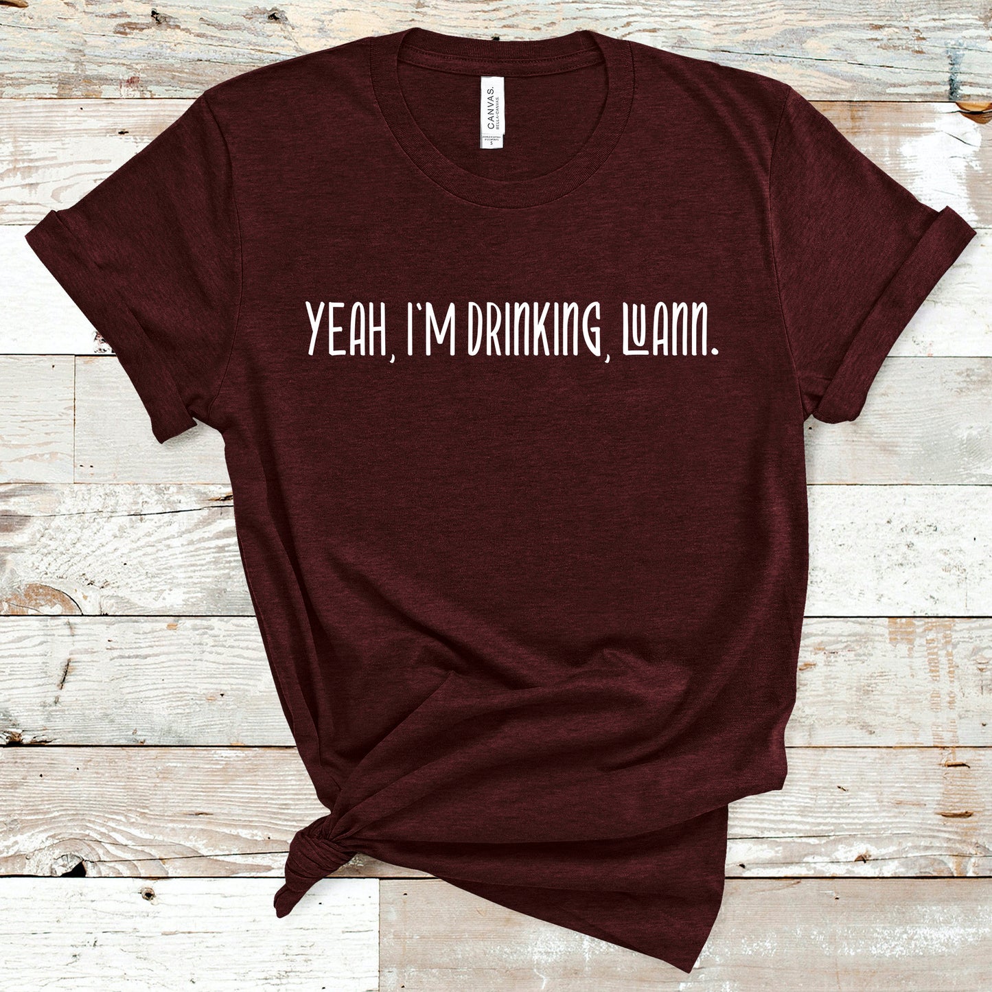 Yeah, I'm Drinking, Luann | RHONY Tee