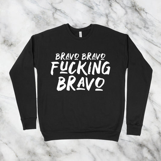 Bravo Bravo Fucking Bravo | RHOBH Sweatshirt