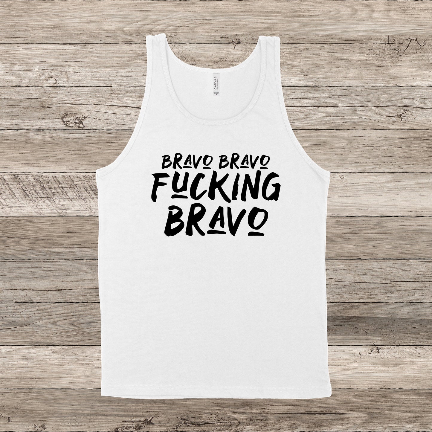 Bravo Bravo F*cking Bravo | Mature | RHONY Quote | Unisex Tank Top | Multiple Color Options | Made To Order