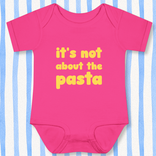 It's Not About The Pasta Baby - Pink