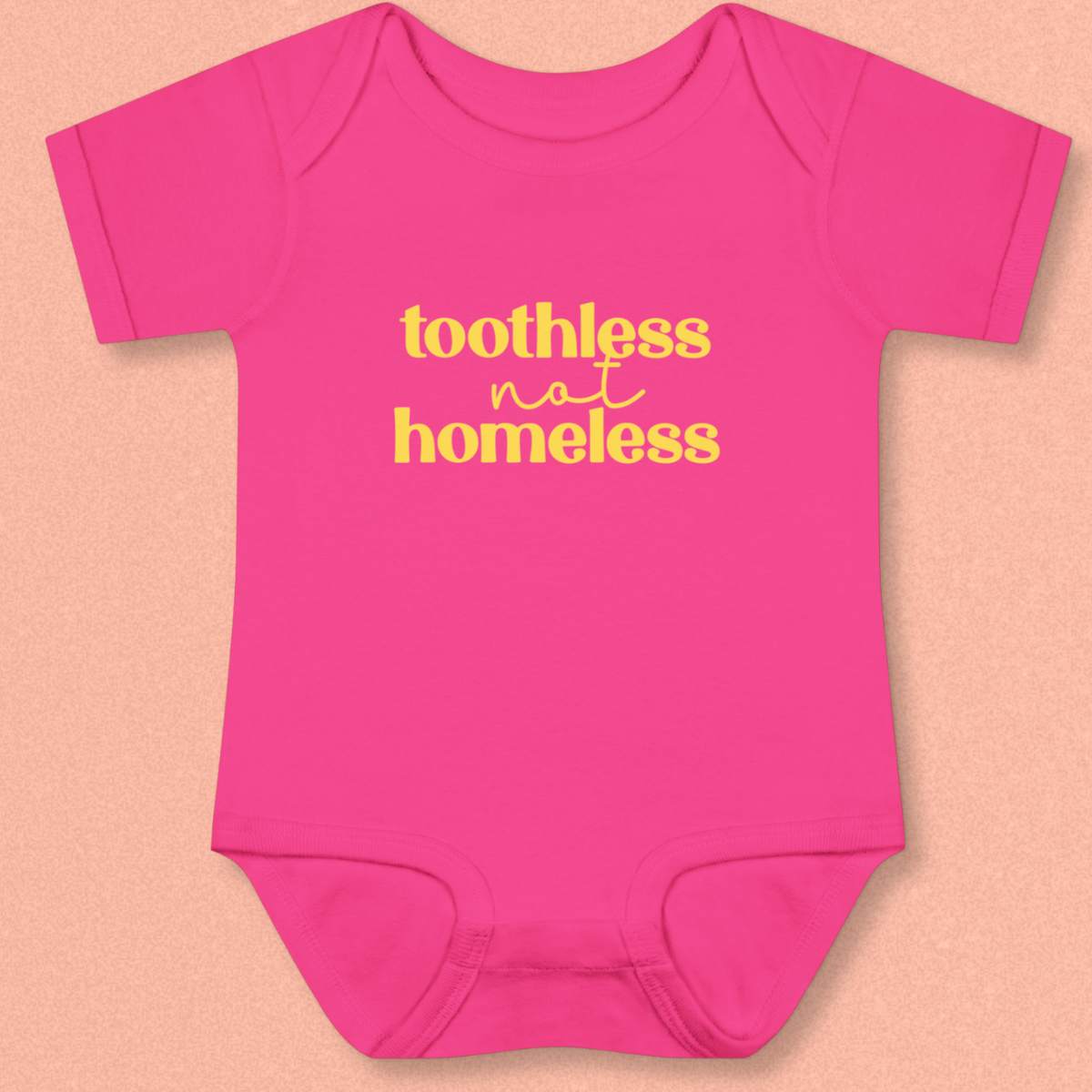 Toothless Not Homeless Baby - Pink