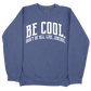Be Cool. Don't Be All, Like...Uncool CC Sweatshirt - Navy