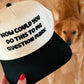 How Could You Do This To Me Question Mark Trucker - Tan/Black