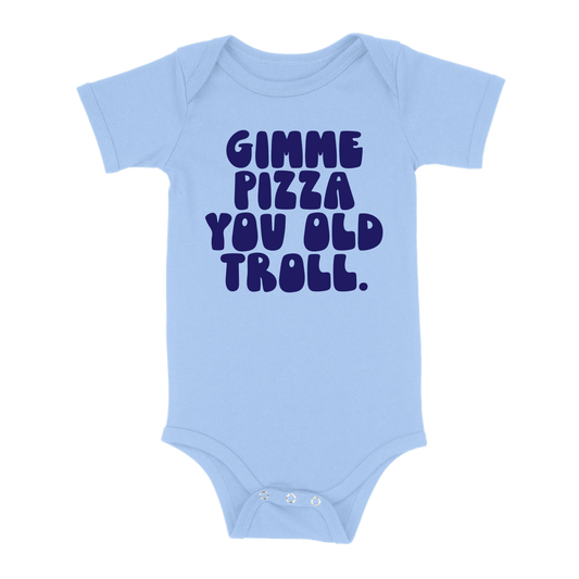 Gimme Pizza You Old Troll Baby - Light Blue