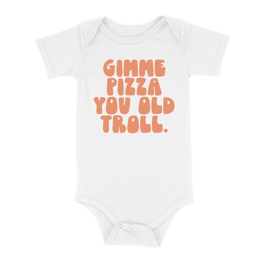 Gimme Pizza You Old Troll Baby - White