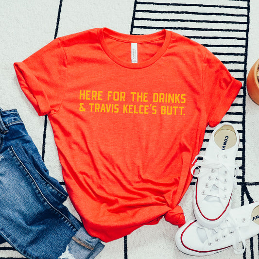 Here For The Drinks And Travis Kelce's Butt Tee - Red