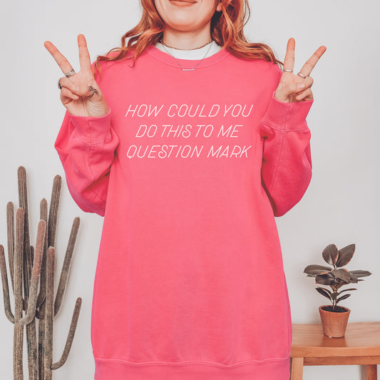 How Could You Do This To Me Question Mark CC Sweatshirt - Watermelon