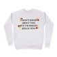 I Don't Know About You, But I'm Feelin' Kelce Too Sweatshirt - Ash