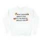 I Don't Know About You, But I'm Feelin' Kelce Too Sweatshirt - White