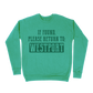 If Found, Please Return to Westport Sweatshirt - Green