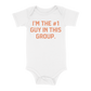 I'm The #1 Guy In This Group Baby One Piece | White