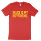 Kelce Is My Boyfriend Tee - Red