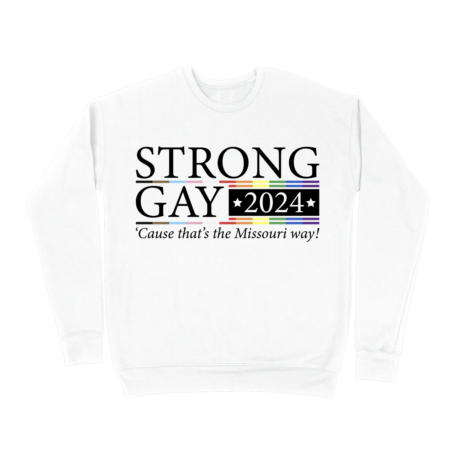 Strong Gay 2024 Campaign Sweatshirt - White