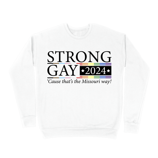 Strong Gay 2024 Campaign Sweatshirt - White