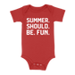 Summer. Should. Be. Fun. Baby - Red