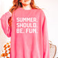 Summer. Should. Be. Fun. CC Sweatshirt - Watermelon