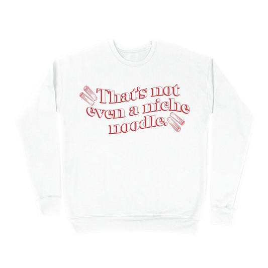 That's Not Even A Niche Noodle Sweatshirt - White