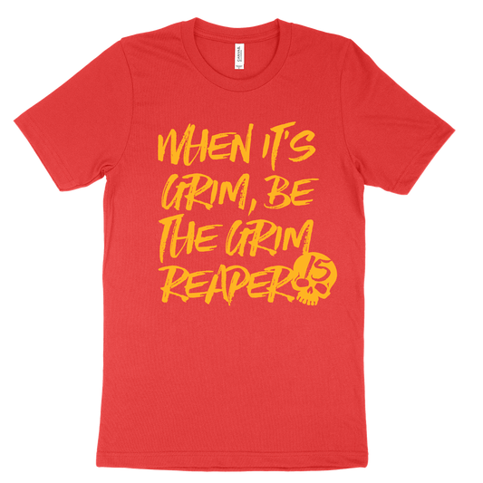 When It's Grim, Be The Grim Reaper Tee - Red