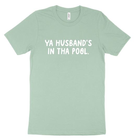 Ya Husband's In Tha Pool Tee - Dusty Blue