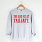 You Had Me At Tailgate Sweatshirt - Ash