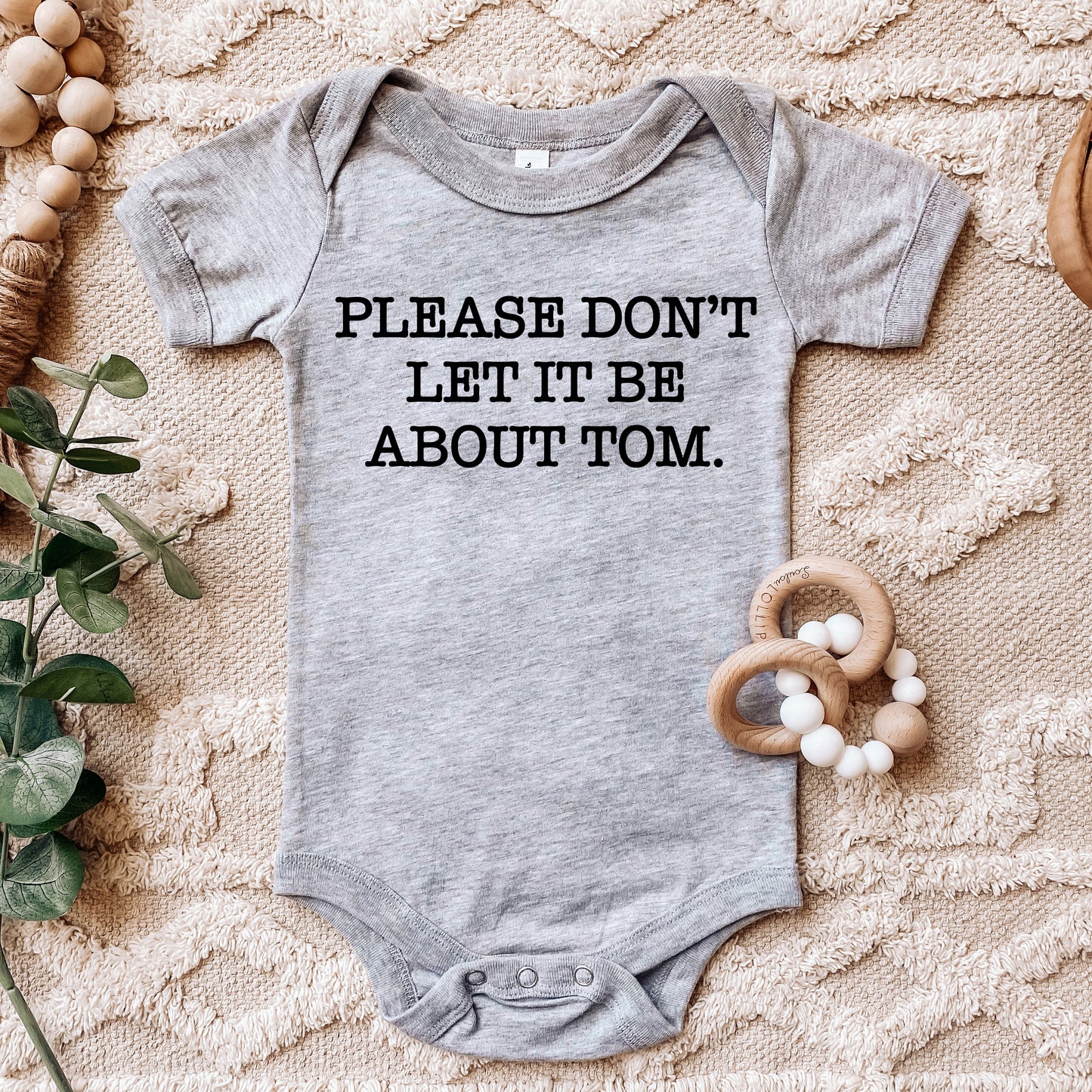 Please Don't Let It Be About Tom | RHONY Baby One Piece