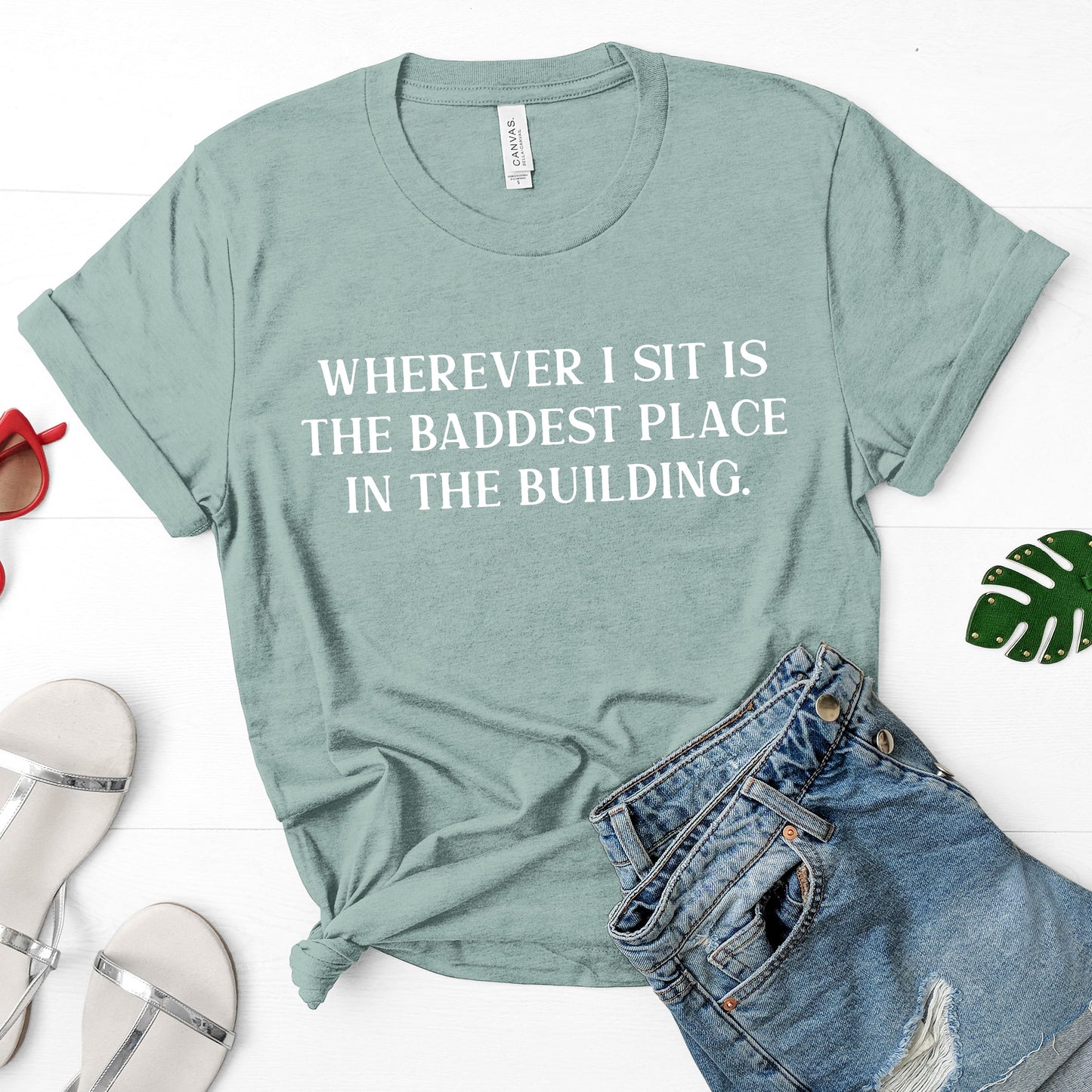 Wherever I Sit Is The Baddest Place In The Building | RHOP Tee