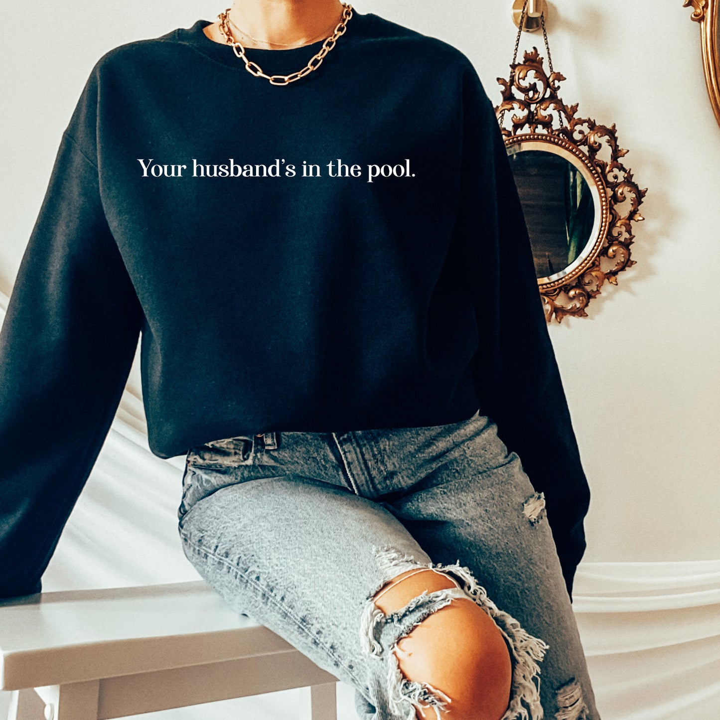 Your Husband's In The Pool | RHONJ Sweatshirt